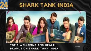 TRANSFORMING HEALTH AND WELLNESS: TOP 5 STARTUPS MAKING WAVES ON SHARK TANK INDIA