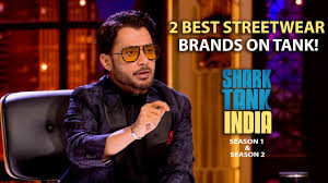 STREETWEAR BRANDS ON SHARK TANK INDIA