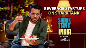 REFRESHING INNOVATIONS: BEVERAGE BRANDS FEATURED ON SHARK TANK INDIA