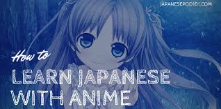 How to Effectively Learn Japanese with Anime