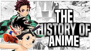 THE HISTORY OF ANIME: A JOURNEY THROUGH TIME