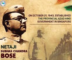 THE AZAD HIND GOVERNMENT: A BOLD STEP TOWARDS INDIAN INDEPENDENCE